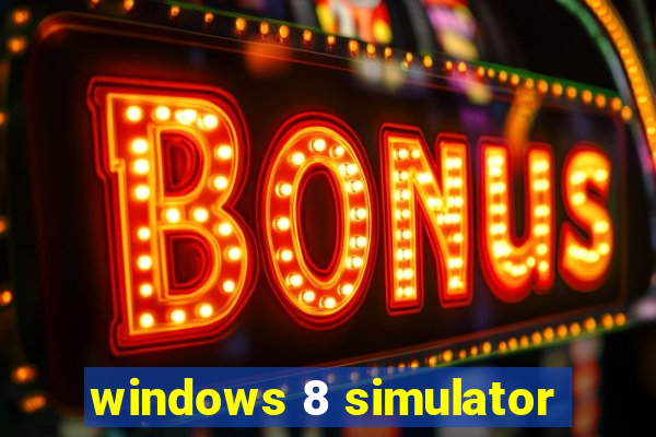 windows 8 simulator